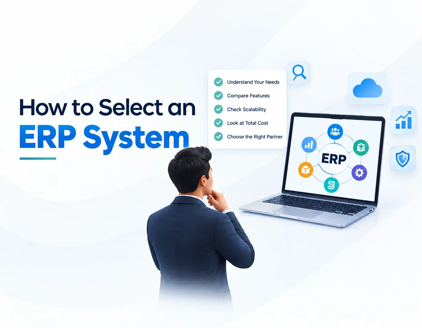 How to Select an ERP System: 7 Essential Business Needs to Consider
